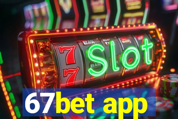 67bet app